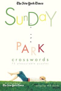 Cover image for The New York Times Sunday in the Park Crosswords: 75 Pleasurable Puzzles