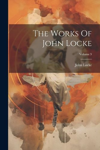 The Works Of John Locke; Volume 9