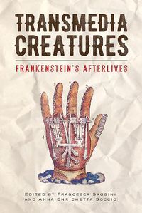 Cover image for Transmedia Creatures: Frankenstein's Afterlives