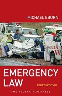 Cover image for Emergency Law, 4th Edition: Rights, liabilities and duties of emergency workers and volunteers