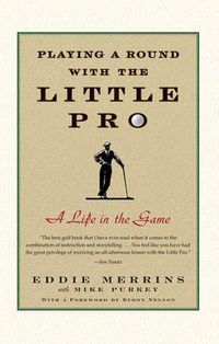Cover image for Playing a Round with the Little Pro: A Life in the Game