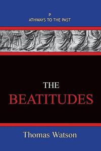 Cover image for The Beatitudes: Pathways To The Past