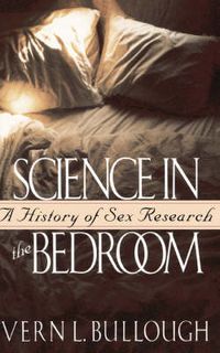 Cover image for Science in the Bedroom: History of Sex Research