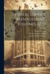 Cover image for Public Service Management, Volumes 12-13