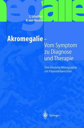 Cover image for Akromegalie -- Vom Symptom Zu Diagnose Und Therapie: Eine Klinische Monographie Mit Patientenberichten