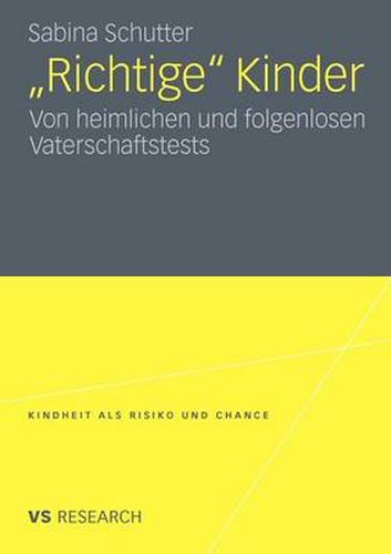 Cover image for Richtige Kinder: Von Heimlichen Und Folgenlosen Vaterschaftstests