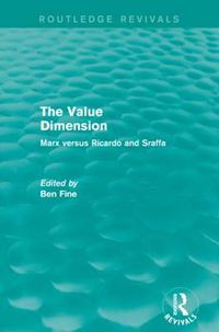 Cover image for The Value Dimension: Marx versus Ricardo and Sraffa