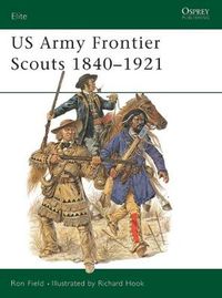 Cover image for US Army Frontier Scouts 1840-1921