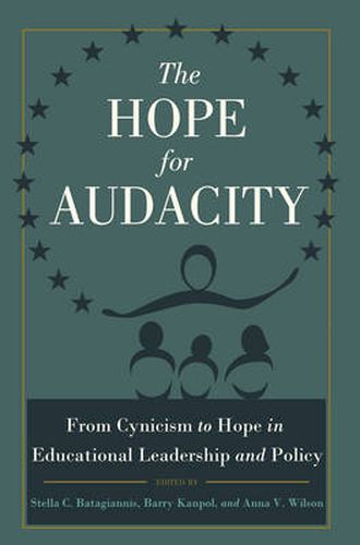 Cover image for The Hope for Audacity: From Cynicism to Hope in Educational Leadership and Policy