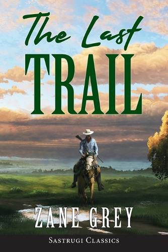 Cover image for The Last Trail (ANNOTATED)