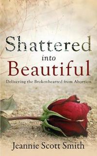 Cover image for Shattered into Beautiful