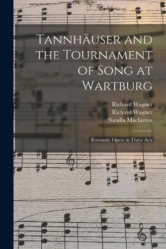 Tannhauser and the Tournament of Song at Wartburg: Romantic Opera in Three Acts