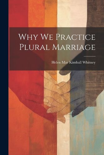 Cover image for Why We Practice Plural Marriage