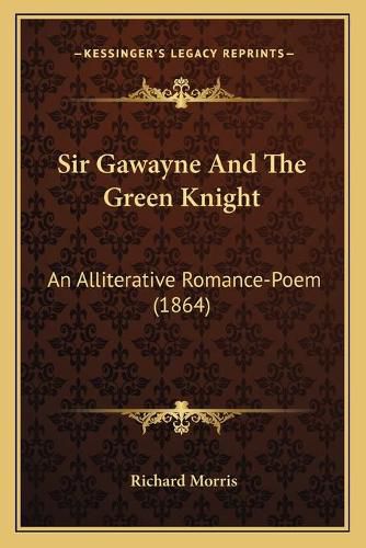 Cover image for Sir Gawayne and the Green Knight: An Alliterative Romance-Poem (1864)