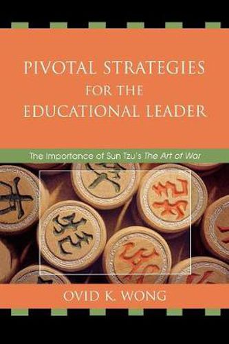 Cover image for Pivotal Strategies for the Educational Leader: The Importance of Sun Tzu's Art of War