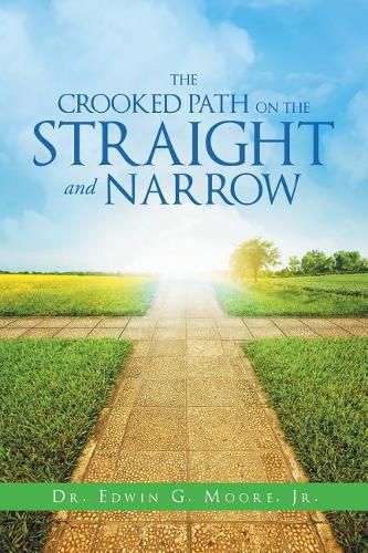 Cover image for The Crooked Path on the Straight and Narrow