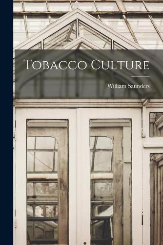 Tobacco Culture [microform]