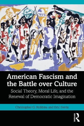 Cover image for American Fascism and the Battle over Culture