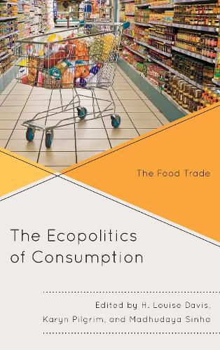 The Ecopolitics of Consumption: The Food Trade