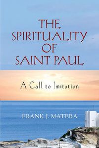 Cover image for The Spirituality of Saint Paul: A Call to Imitation