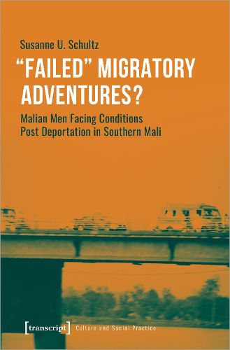 Cover image for Failed  Migratory Adventures?: Malian Men Facing Conditions Post Deportation in Southern Mali