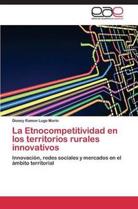 Cover image for La Etnocompetitividad en los territorios rurales innovativos