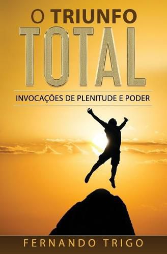 Cover image for O Triunfo Total: Invocacoes de plenitude e poder