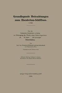 Cover image for Grundlegende Betrachtungen Zum Eisenbeton-Schiffbau: I. Teil. Von Der Technischen Hochschule Zu Danzig Zur Erlangung Der Wurde Eines Doktor-Ingenieurs Am 24. August 1920 Genehmigte Dissertation