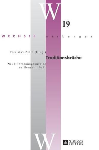 Cover image for Traditionsbrueche: Neue Forschungsansaetze Zu Hermann Bahr