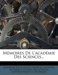 Cover image for M Moires de L'Acad Mie Des Sciences...