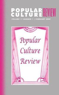 Cover image for Popular Culture Review: Vol. 11, No. 1, February 2000