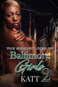 Cover image for The Secret Lives Of Baltimore Girls 2