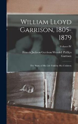 William Lloyd Garrison, 1805-1879