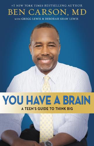 Cover image for You Have a Brain: A Teen's Guide to T.H.I.N.K. B.I.G.