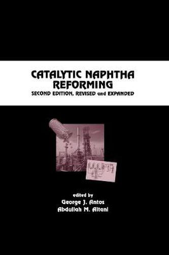 Cover image for Catalytic Naphtha Reforming, Revised and Expanded