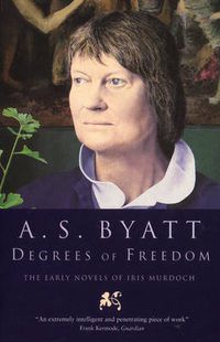 Cover image for Degrees of Freedom: Early Novels of Iris Murdoch