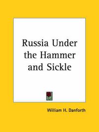 Cover image for Russia under the Hammer and Sickle (1927)