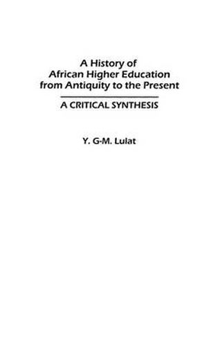 Cover image for A History of African Higher Education from Antiquity to the Present: A Critical Synthesis