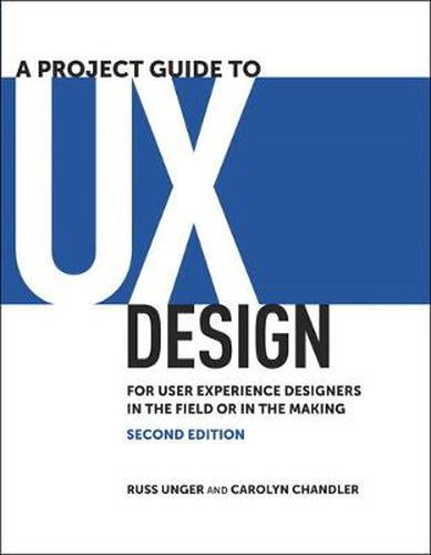 Cover image for Project Guide to UX Design, A: For user experience designers in the field or in the making