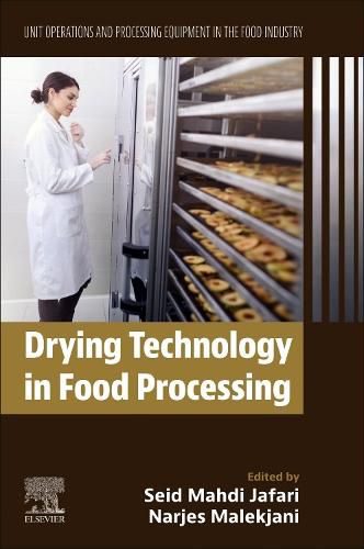 Cover image for Drying Technology in Food Processing: Volume 10: Unit Operations and Processing Equipment in the Food Industry