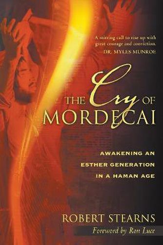 The Cry of Mordecai: Awakening an Esther Generation in a Haman Age