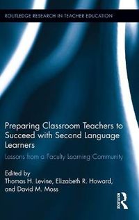 Cover image for Preparing Classroom Teachers to Succeed with Second Language Learners: Lessons from a Faculty Learning Community