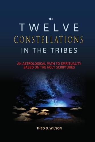 Cover image for The Twelve Constellations in the Tribes: An Astrological Path to Spirituality Based On The Holy Scriptures