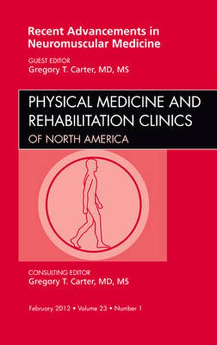 Cover image for Recent Advancements in Neuromuscular Medicine, An Issue of Physical Medicine and Rehabilitation Clinics