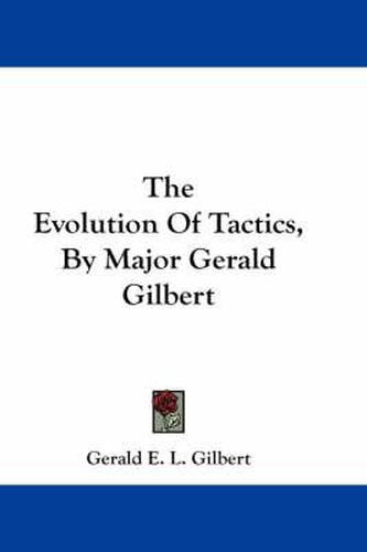 Cover image for The Evolution of Tactics, by Major Gerald Gilbert