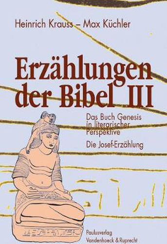 Cover image for Erzahlungen der Bibel III: Das Buch Genesis in literarischer Perspektive. Die Josef-Erzahlung