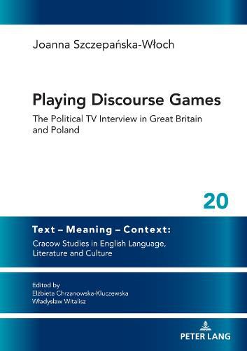 Cover image for Playing Discourse Games: The Political TV Interview in Great Britain and Poland