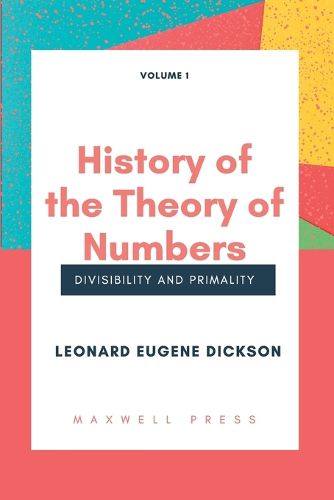 Cover image for History of the Theory of Numbers Divisibility and Primality (Volume 1