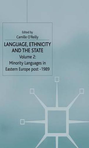 Cover image for Language, Ethnicity and the State, Volume 2: Minority Languages in Eastern Europe Post-1989