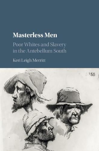 Cover image for Masterless Men: Poor Whites and Slavery in the Antebellum South